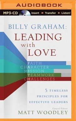 Billy Graham: Leading with Love: 5 Timeless Principles for Effective Leaders - Woodley (Editor), Matt