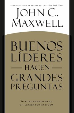 Buenos Líderes Hacen Grandes Preguntas - Maxwell, John C