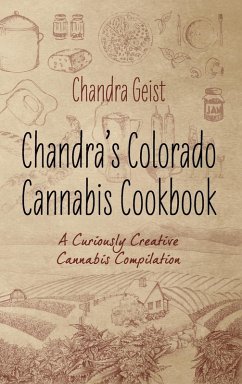 Chandra's Colorado Cannabis Cookbook - Geist, Chandra