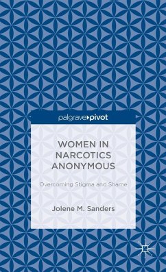 Women in Narcotics Anonymous: Overcoming Stigma and Shame - Sanders, J.