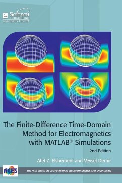 The Finite-Difference Time-Domain Method for Electromagnetics with Matlab(r) Simulations - Elsherbeni, Atef Z; Demir, Veysel