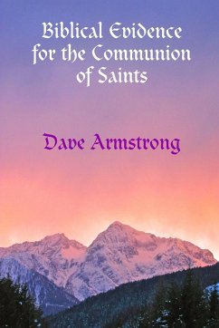 Biblical Evidence for the Communion of Saints - Armstrong, Dave