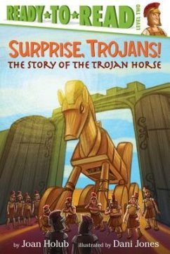 Surprise, Trojans!: The Story of the Trojan Horse (Ready-To-Read Level 2) - Holub, Joan