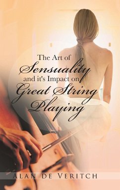 The Art of Sensuality and It's Impact on Great String Playing