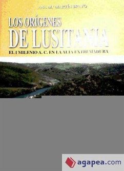 Los orígenes de Lusitania : el I milenio a.C. en la Alta Extremadura - Martín, Ana María