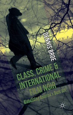 Class, Crime and International Film Noir - Broe, D.