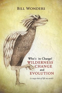 Who's in Charge Wilderness Change and Evolution - Wonders, Bill