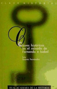 Claves históricas en el reinado de Fernando e Isabel - Suárez Fernández, Luis