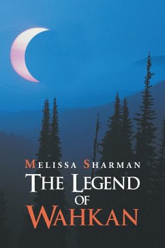 The Legend of Wahkan - Sharman, Melissa