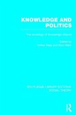 Knowledge and Politics (Rle Social Theory)