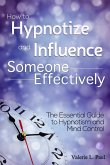 How to Hypnotize and Influence Someone Effectively