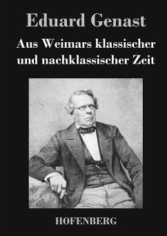 Aus Weimars klassischer und nachklassischer Zeit - Eduard Genast