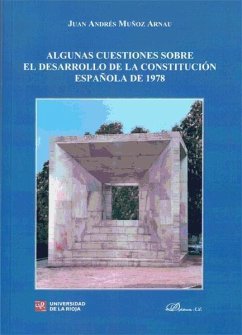 Algunas cuestiones sobre el desarrollo de la Constitución Española de 1978 - Muñoz Arnau, Juan Andrés