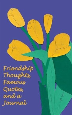 Friendship Thoughts, Famous Quotes, and a Journal - Yager, Ph. D. Jan