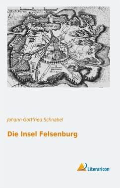 Die Insel Felsenburg - Schnabel, Johann G.