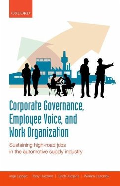 Corporate Governance, Employee Voice, and Work Organization - Lippert, Inge; Huzzard, Tony; Jurgens, Ulrich; Lazonick, William
