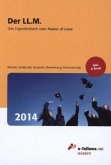 Der LL.M. 2014: Das Expertenbuch zum Master of Laws Der LL.M. 2014: Das Expertenbuch zum Master of Laws