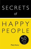 Secrets of Happy People: 50 Techniques to Feel Good