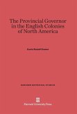 The Provincial Governor in the English Colonies of North America