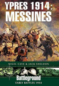 Ypres 1914: Messines - Cave, Nigel; Sheldon, Jack