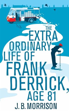 The Extra Ordinary Life of Frank Derrick, Age 81 - Morrison, J.B.