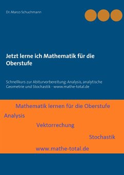 Jetzt lerne ich Mathematik für die Oberstufe - Schuchmann, Marco