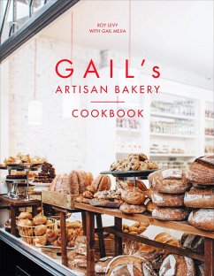 Gail's Artisan Bakery Cookbook - Levy, Roy; Mejia, Gail