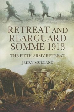 Retreat and Rearguard: Somme 1918 - Murland, Jerry