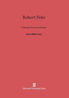 Robert Feke - Foote, Henry Wilder