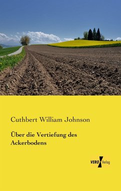 Über die Vertiefung des Ackerbodens - Johnson, Cuthbert William