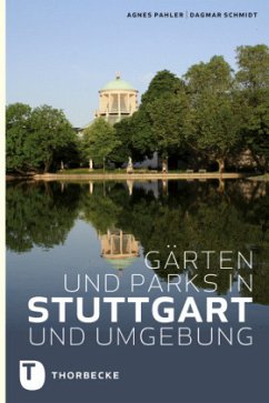 Gärten und Parks in Stuttgart und Umgebung - Pahler, Agnes; Schmidt, Dagmar