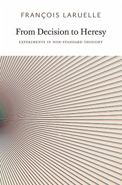 From Decision to Heresy - Laruelle, Francois