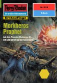 Morkheros Prophet (Heftroman) / Perry Rhodan-Zyklus &quote;Die Solare Residenz&quote; Bd.2010 (eBook, ePUB)