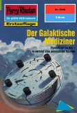 Der Galaktische Mediziner (Heftroman) / Perry Rhodan-Zyklus &quote;Die Solare Residenz&quote; Bd.2040 (eBook, ePUB)