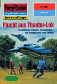 Flucht aus Thantur-Lok (Heftroman) / Perry Rhodan-Zyklus &quote;Die Solare Residenz&quote; Bd.2051 (eBook, ePUB)