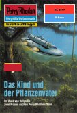 Das Kind und der Pflanzenvater (Heftroman) / Perry Rhodan-Zyklus &quote;Die Solare Residenz&quote; Bd.2017 (eBook, ePUB)