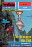 Die Einsamen der Zeit (Heftroman) / Perry Rhodan-Zyklus &quote;Die Solare Residenz&quote; Bd.2016 (eBook, ePUB)