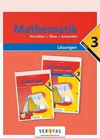 Mathematik 3. Verstehen + Üben + Anwenden. Lösungen - Lewisch, Ingrid