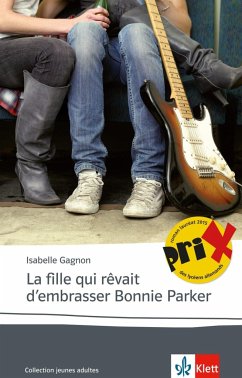 La fille qui rêvait d'embrasser Bonnie Parker - Gagnon, Isabelle