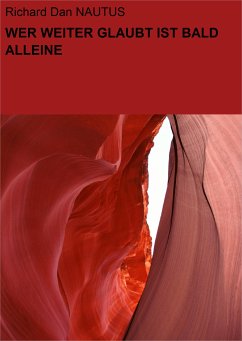 WER WEITER GLAUBT IST BALD ALLEINE (eBook, ePUB) - Dan NAUTUS, Richard