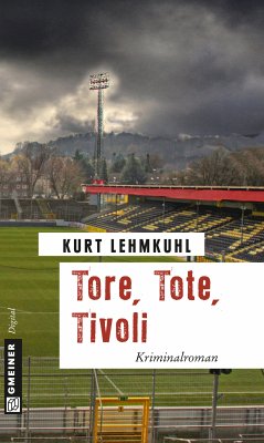 Tore, Tote, Tivoli (eBook, ePUB) - Lehmkuhl, Kurt