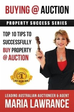 Auction Success - Top 1o Tips to Successfully Buy Property at Auction - Lawrance, Maria