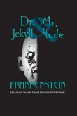 Dr. Jekyll and Mr. Hyde & Frankenstein