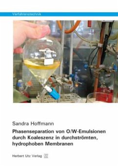 Phasenseparation von O/W-Emulsionen durch Koaleszenz in durchströmten, hydrophoben Membranen - Hoffmann, Sandra