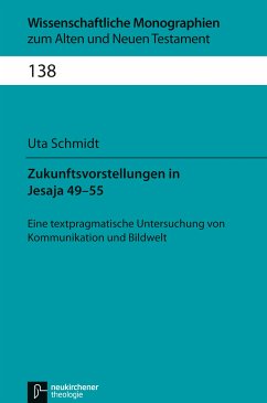 Zukunftsvorstellungen in Jesaja 49-55 (eBook, PDF) - Schmidt, Uta