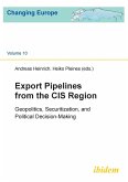 Export Pipelines from the CIS Region. Geopolitics, Securitization, and Political Decision-Making