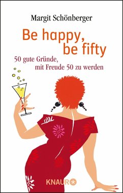 Be happy, be fifty (eBook, ePUB) - Schönberger, Margit