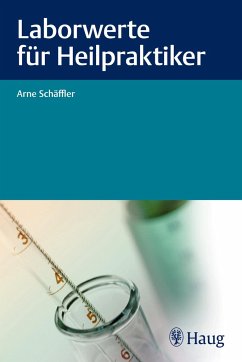 Laborwerte für Heilpraktiker - Schäffler, Arne