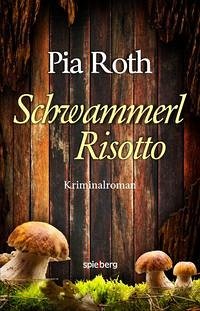 SchwammerlRisotto - Roth, Pia