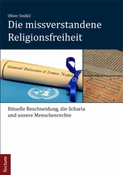 Die missverstandene Religionsfreiheit - Smiljic, Oliver